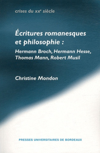 Ecritures romanesques et philosophie : Hermann Broch, Hermann Hesse, Thomas Mann, Robert Musil