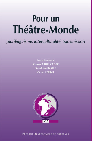 Pour un Théâtre-Monde. Plurilinguisme, interculturalité, transmission, avec 1 CD-ROM