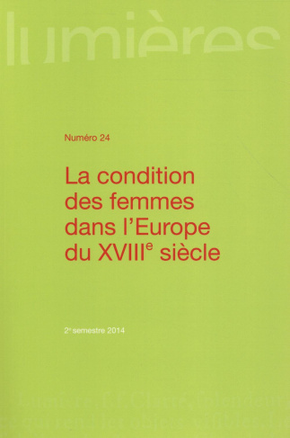 Lumières N° 24, 2e semestre 2014 : La condition des femmes dans l'Europe du XVIIIe siècle