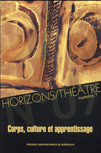 Horizons/Théâtre N° 7 : Corps, culture et apprentissage