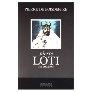 Pierre Loti. Ses maisons