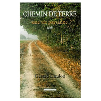 Chemin de terre. Une vie paysanne