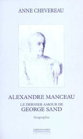 Alexandre Manceau. Le dernier amour de George Sand
