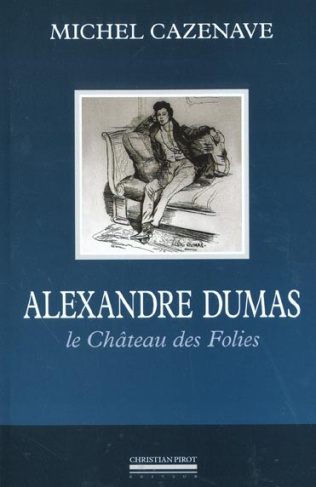 Alexandre Dumas. Le Château des Folies