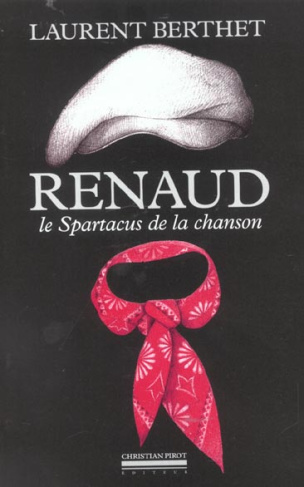 Renaud. Le Spartacus de la chanson