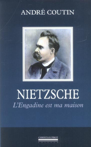 Nietzsche. L'Engadine est ma maison