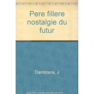 Le Père Fillère ou La nostalgie du futur