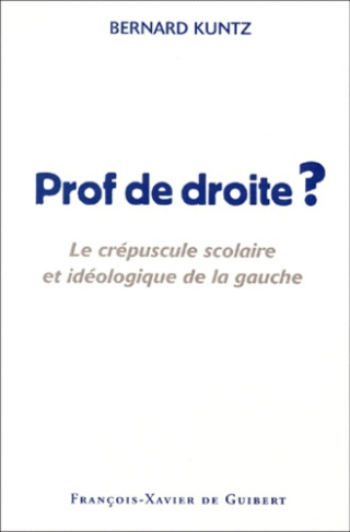 Prof de droite ? Le crépuscule scolaire et idéologique de la gauche