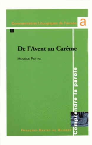 COMPRENDRE LA PAROLE. ANNEE A, TOME 1 - DE L'AVENT AU CAREME