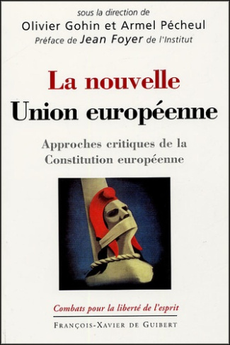 La nouvelle Union européenne. Approches critiques de la Constitution européenne