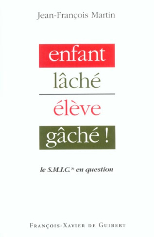 Enfant lâché... élève gâché ! Le SMIC en question