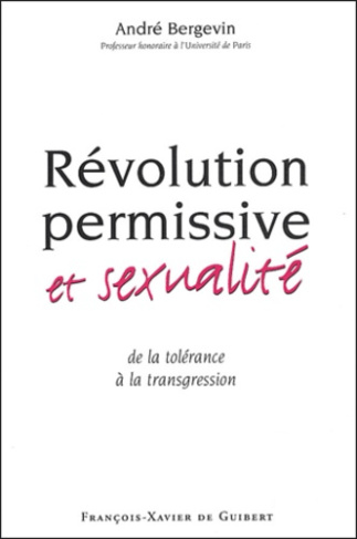 Révolution permissive et sexualité. De la tolérance comme argument à la transgression comme processu