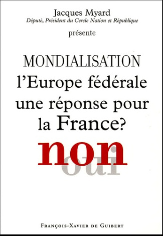 Mondialisation : L'Europe fédérale une réponse pour la France ? Non
