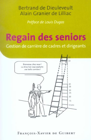 Regain des seniors. Gestion de carrière de cadres et dirigeants