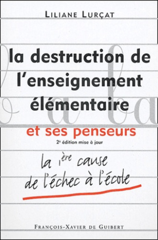 La destruction de l'enseignement élémentaire et ses penseurs. 2e édition