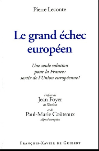 Le grand échec européen. Une seule solution pour la France : sortir de l'Union européenne !