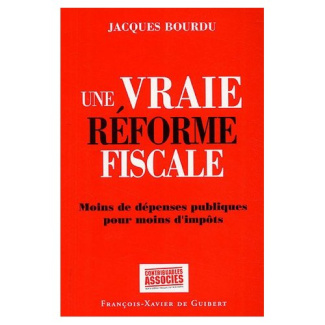 Une vraie réforme fiscale. Moins de dépenses publiques pour moins d'impôts
