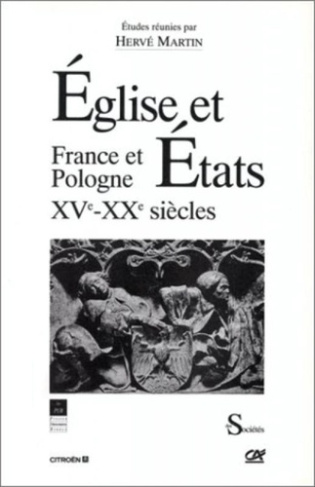 Eglise et Etats. France et Pologne, XVe-XXe siècles (colloque pluri-disciplinaire de Rennes, 5-7 jui