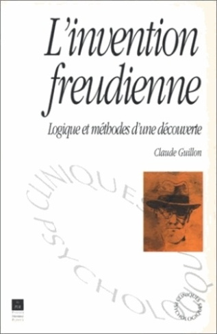 L'INVENTION FREUDIENNE. Logique et méthodes d'une découverte