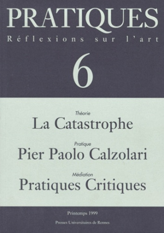 PRATIQUES N°6 PRINTEMPS 1999 : LA CATASTROPHE