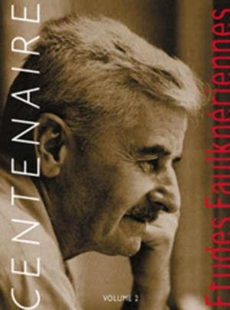 Etudes Faulknériennes N° 2 : Centenaire