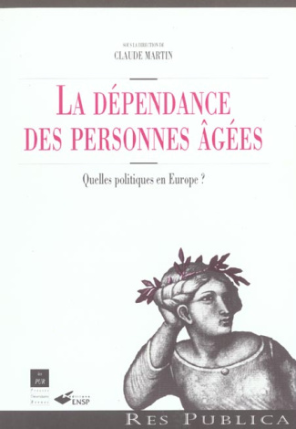 La dépendance des personnes âgées. Quelles politiques en Europe ?