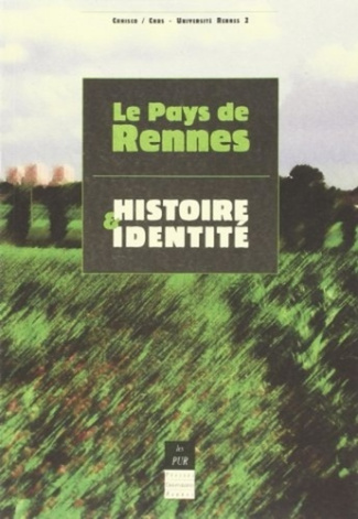 Le pays de Rennes : histoires et identités