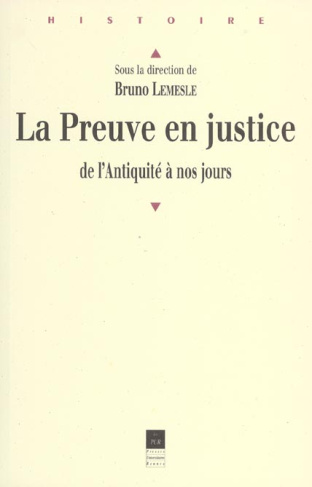 La preuve en justice de l'Antiquité à nos jours
