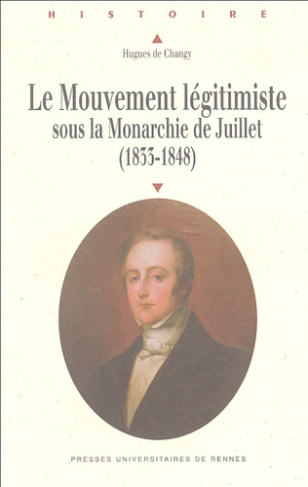 Le Mouvement légitimiste sous la Monarchie de Juillet (1833-1848)