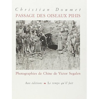 Passage des oiseaux pihis. Photographies de Chine de Victor Segalen
