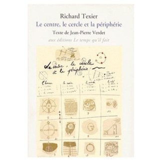 Richard Texier, "Le centre, le cercle et la périphérie"