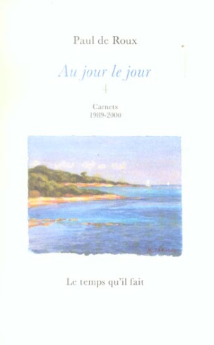 Au jour le jour, 4. Carnets 1989-2000