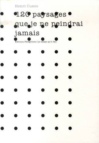 120 Paysages que je ne peindrai jamais