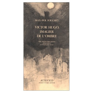 VICTOR HUGO IMAGIER DE L'OMBRE