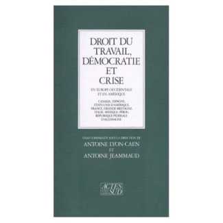 Droit du travail, démocratie et crise. En Europe occidentale et en Amérique, Canada, Espagne, États-
