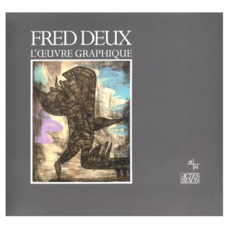 Fred Deux. L'oeuvre graphique, [exposition, Musée Cantini, Marseille, 27 février-30 avril 1989