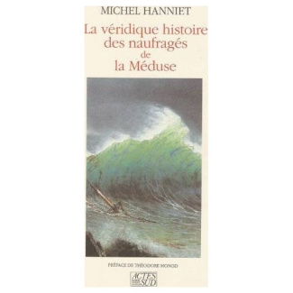 LA VERIDIQUE HISTOIRE DES NAUFRAGES DE LA MEDUSE