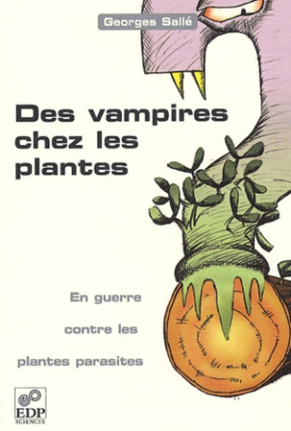 VAMPIRES CHEZ LES PLANTES - EN GUERRE CONTRE LES PLANTES