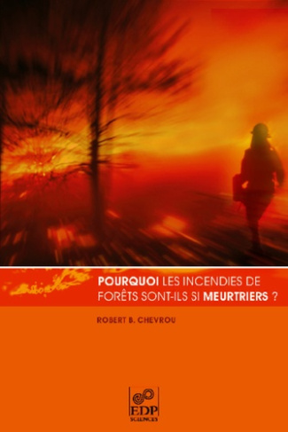 POURQUOI LES INCENDIES DE FORET SONT ILS SI MEURTRIERS