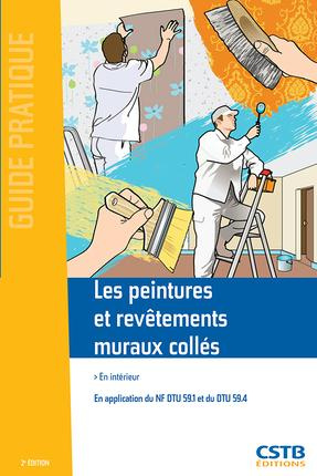 Les peintures et revêtements muraux collés. En intérieur, 2e édition