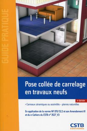 Pose collée de carrelage en travaux neufs. Carreaux céramiques ou assimilés - pierres naturelles, 4e