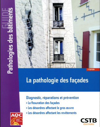 La pathologie des façades. Diagnostic, réparations et prévention, 2e édition
