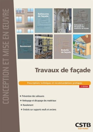 Travaux de façade. Prescriptions techniques et recommandations pratiques, 2e édition