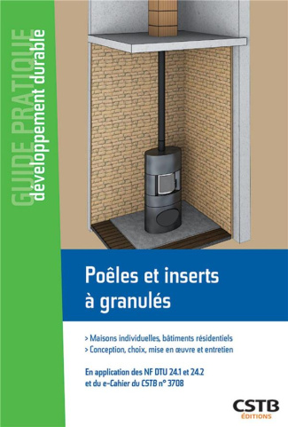 Poêles et inserts à granulés. Maisons individuelles et bâtiments résidentiels - Conception, choix, m