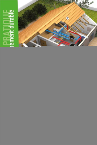 Ventilation double flux dans le résidentiel. Conception, mise en oeuvre et entretien, 3e édition