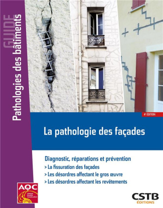 La pathologie des facades. Diagnostic, reparations et prevention