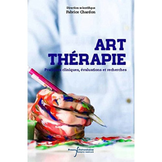 Art-thérapie. Pratiques cliniques, évaluations et recherches