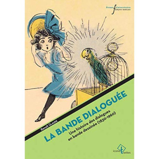La bande dialoguée. Une histoire des dialogues de bande dessinée (1830-1960)