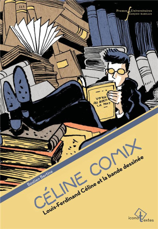Céline Comix. Louis-Ferdinand Céline et la bande dessinée