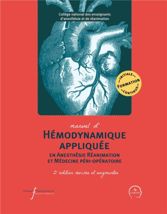 Manuel d'hémodynamique appliquée en anesthésie réanimation et médecine péri-opératoire. 2e édition r